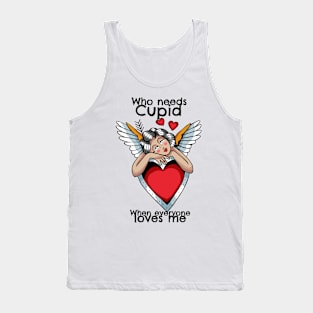 Who needs Cupid? When everyone Loves Me Tank Top